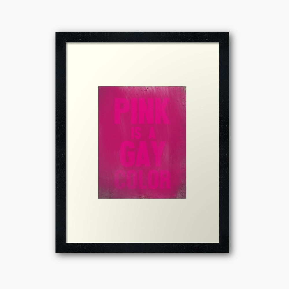 Sicko Manifesto - framed art - pink is a gay color